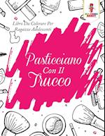 Pasticciano Con Il Trucco