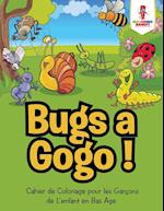 Bugs a Gogo !