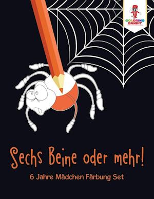 Sechs Beine Oder Mehr!