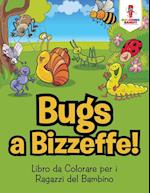 Bug a Bizzeffe!