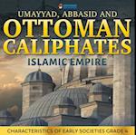 Umayyad, Abbasid and Ottoman Caliphates - Islamic Empire History Book 3rd Grade | Children's History