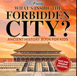 What's Inside the Forbidden City? Ancient History Books for Kids | Children's Ancient History