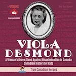 Viola Desmond - A Woman's Brave Stand Against Discrimination in Canada | Canadian History for Kids | True Canadian Heroes 