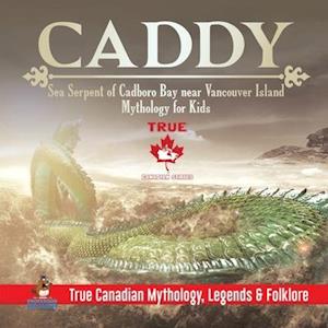 Caddy - Sea Serpent of Cadboro Bay near Vancouver Island | Mythology for Kids | True Canadian Mythology, Legends & Folklore