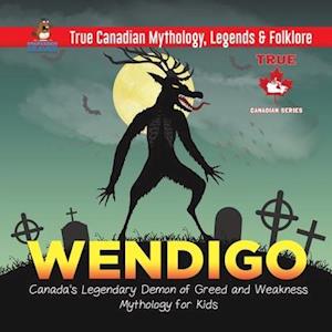 Wendigo - Canada's Legendary Demon of Greed and Weakness | Mythology for Kids | True Canadian Mythology, Legends & Folklore