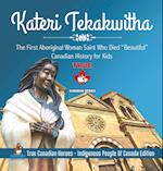 Kateri Tekakwitha - The First Aboriginal Woman Saint Who Died "Beautiful" | Canadian History for Kids | True Canadian Heroes - Indigenous People Of Canada Edition