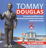 Tommy Douglas - The Innovative and Efficient Leader Who Started Canada's Health Insurance System | Canadian History for Kids | True Canadian Heroes 