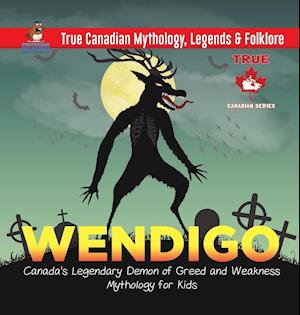 Wendigo - Canada's Legendary Demon of Greed and Weakness | Mythology for Kids | True Canadian Mythology, Legends & Folklore