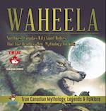 Waheela - Northwest Canada's Wily Giant Wolves That Like Headless Men | Mythology for Kids | True Canadian Mythology, Legends & Folklore 