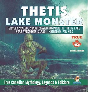 Thetis Lake Monster - Silvery Scaled, Sharp Clawed Humanoid of Thetis Lake near Vancouver Island | Mythology for Kids | True Canadian Mythology, Legends & Folklore