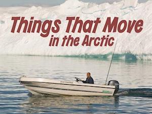 Things That Move in the Arctic