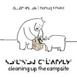 Nanuq and Nuka: Cleaning Up the Campsite