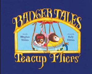 Badger Tales: The Teacup Fliers