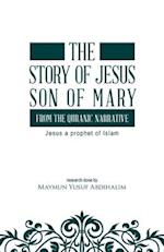 The story of Jesus son of Mary, from the Quranic narrative