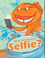 What's Wrong with a Selfie?