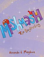 Mishmash...The Beginning