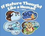 If Nature Thought Like a Human