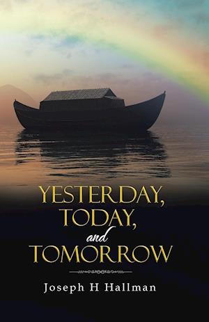 Yesterday, Today, and Tomorrow