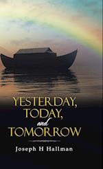 Yesterday, Today, and Tomorrow