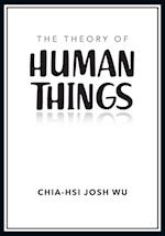 The Theory of Human Things