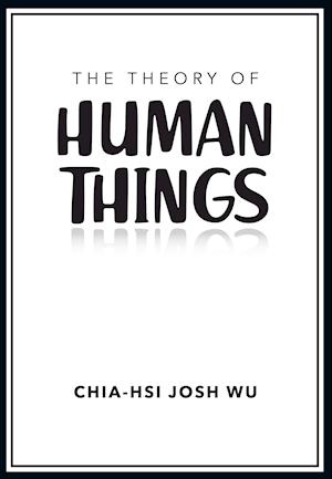 The Theory of Human Things