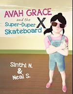 Avah Grace and the Super-Duper X Skateboard