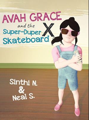 Avah Grace and the Super-Duper X Skateboard