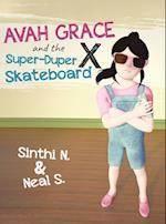 Avah Grace and the Super-Duper X Skateboard