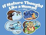 If Nature Thought Like a Human