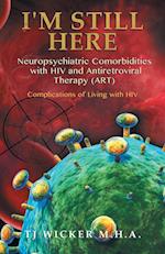 I'm Still Here Neuropsychiatric Comorbidities with HIV and Antiretroviral Therapy (Art)