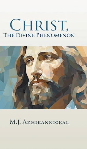 Christ, The Divine Phenomenon