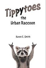 Tippytoes the Urban Raccoon 