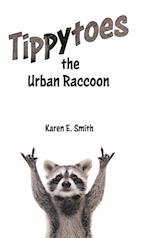 Tippytoes the Urban Raccoon 