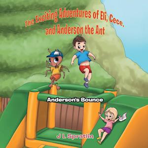 The Exciting Adventures of  Eli, Cece, and Anderson the Ant