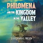 Philomena and the Kingdom in the Valley 