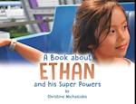 A Book About Ethan: And His Super Powers 