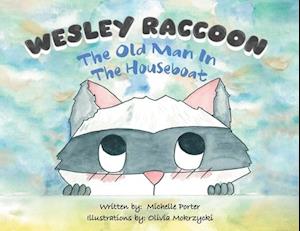 Wesley Raccoon: The Old Man in the Houseboat