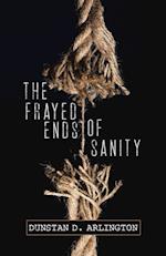 The Frayed Ends of Sanity 