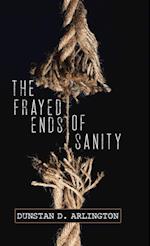 The Frayed Ends of Sanity 