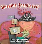 Imagine Spaghetti! 