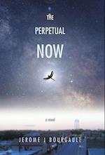The Perpetual Now 