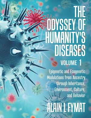 The Odyssey of Humanity's Diseases Volume 1