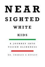 Nearsighted White Kids