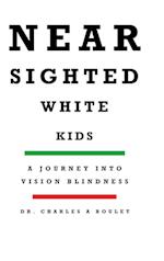 Nearsighted White Kids