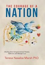 The Courage of a Nation: Healing from Intergenerational Trauma, Addiction and Multiple Loss 