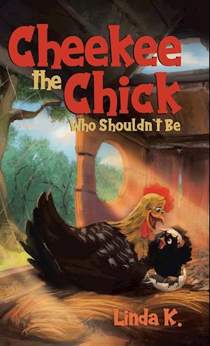 Cheekee the Chick Who Shouldn't Be