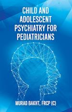 Child and Adolescent Psychiatry for Pediatricians
