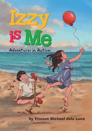 Izzy is Me: Adventures in Autism