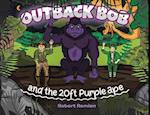 Outback Bob: And the 20-Foot Purple Ape 