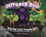 Outback Bob: And the 20-Foot Purple Ape 